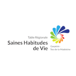 Table Régionale Saines Habitudes de Vie - Gaspésie-Îles-de-la-Madeleine Table Régionale Saines Habitudes de Vie - Gaspésie-Îles-de-la-Madeleine