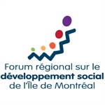 Forum régional sur le développement social de l'île de Montréal Forum régional sur le développement social de l'île de Montréal