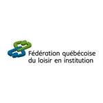 Fédération québécoise du loisir en institution Fédération québécoise du loisir en institution
